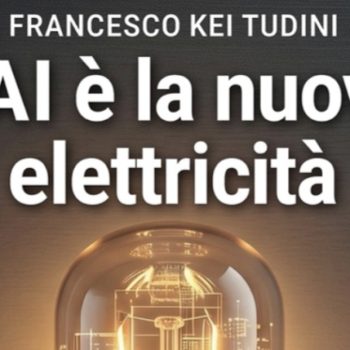 ‘l’ai-e-la-nuova-elettricita’:-il-nuovo-libro-di-francesco-kei-tudini